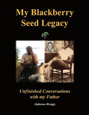 bokomslag My Blackberry Seed Legacy