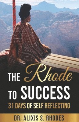 Alixis Rhodes - The Rhode To Success: 31 Days of Self-Reflecting, Häftad