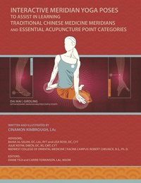 bokomslag Interactive Meridian Yoga Poses: To Assist in Learning Traditional Chinese Medicine Meridians and Essential Acupuncture Point Categories