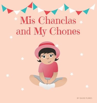 David Flores - Mis Chanclas and My Chones, Inbunden