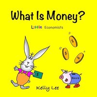bokomslag What Is Money?: Kids Money, Kids Education, Baby, Toddler, Children, Savings, Ages 3-6, Preschool-kindergarten