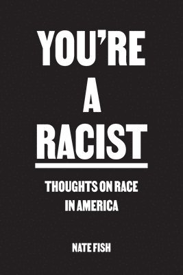 You're A Racist 1