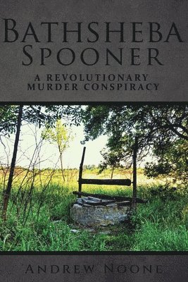 bokomslag Bathsheba Spooner: A Revolutionary Murder Conspiracy