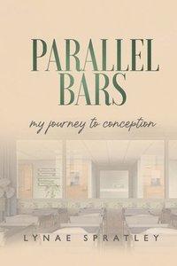 bokomslag Parallel Bars: My Journey to Conception