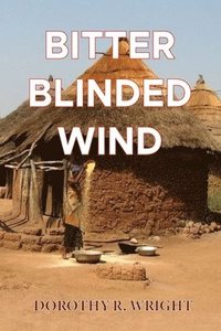 bokomslag Bitter Blinded Winds: If Only - Is Lost Opportunity