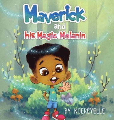 Maverick and His Magic Melanin 1