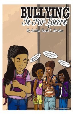 Kayla E. Gordon - Bullying Is For Losers, Häftad