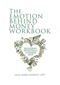bokomslag The Emotion Behind Money Workbook
