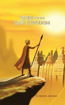 bokomslag Ofiri and the lost Kingdom