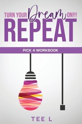 Turn Your Dream On Repeat - Pick 4 Lottery Workbook 1