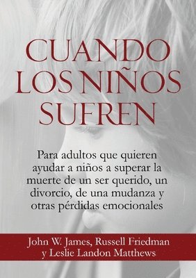 John W James, Russell Friedman, John W. James, W James, John - Cuando los Niños Sufren, Häftad