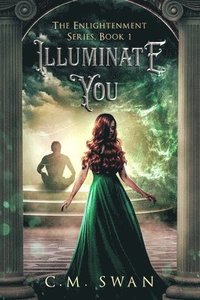 bokomslag Illuminate You: The Enlightenment Series: Book 1