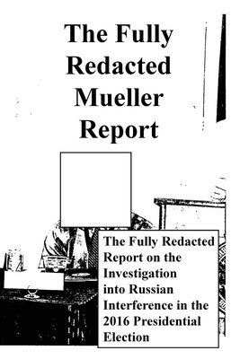 The Fully Redacted Mueller Report 1