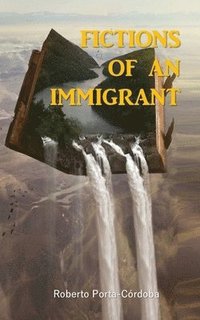 bokomslag Fictions of an Immigrant