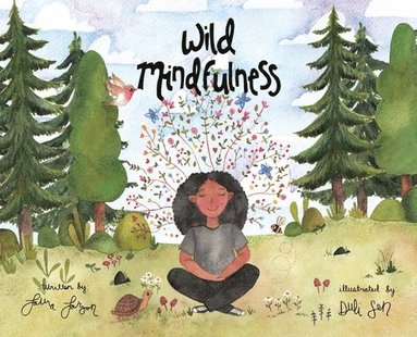 Laura Larson - Wild Mindfulness, Inbunden