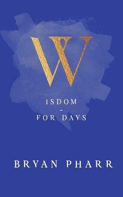 Wisdom - For Days 1