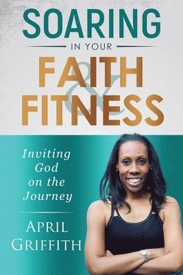 Soaring in Your Faith and Fitness 1