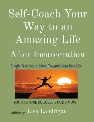 Self-Coach Your Way to an Amazing Life 1