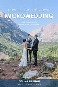 bokomslag How To Plan Your Own MicroWedding (Discontinued)
