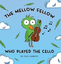 bokomslag Mellow Fellow Who Played the Cello