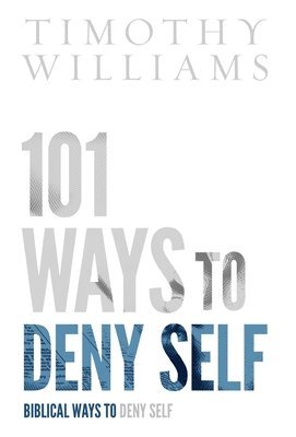 bokomslag 101 Ways to Deny Self