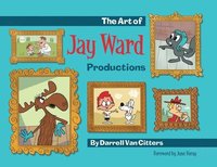 bokomslag The Art of Jay Ward Productions