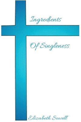 Ingredients Of Singleness 1