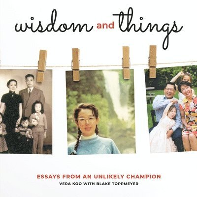 Vera Koo, Blake Toppmeyer - Wisdom and Things, Häftad