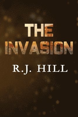 R J Hill, R. J. Hill, R.J. Hill, Kara Scrivener - Invasion, Häftad