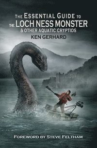 bokomslag The Essential Guide to the Loch Ness Monster & Other Aquatic Cryptids