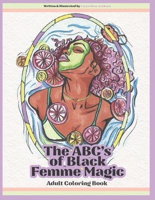 The ABC's of Black Femme Magic: Adult Coloring Book 1