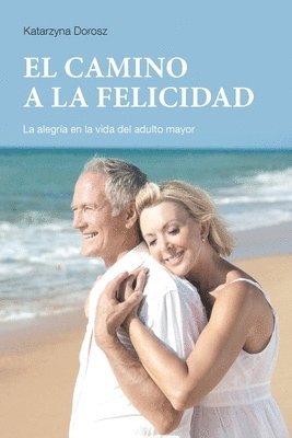 Katarzyna Dorosz - CAMINO A LA FELICIDAD (Spanish Edition), Häftad