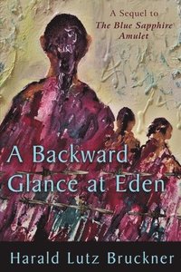 bokomslag A Backward Glance at Eden