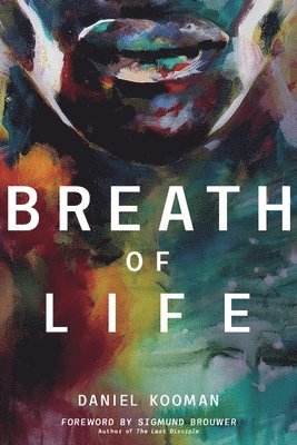 bokomslag Breath of Life: Three Breaths That Shaped Humanity