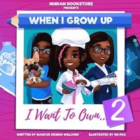 bokomslag Nubian Bookstore Presents When I Grow Up I Want To Own ...: Volume 2