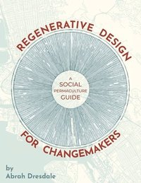 bokomslag Regenerative Design for Changemakers