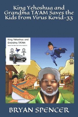 Bryan Spencer - King Yehoshua and Grandma TA'AM Saves the Kids from Virus Kovid-33, Häftad
