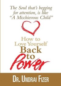 bokomslag How To Love Yourself Back to Power