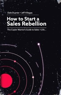 bokomslag How to Start a Sales Rebellion