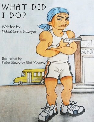 Abbiegenius Sawyer, AbbieGenius Sawyer - What Did I Do?, Häftad