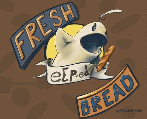 Fresh eEp-ed Bread 1