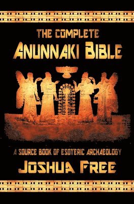 bokomslag The Complete Anunnaki Bible