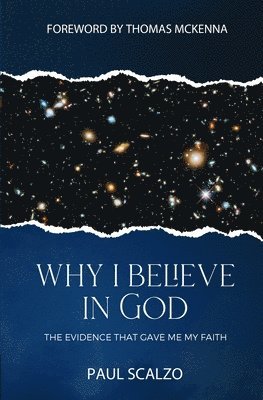 Why I Believe in God: The Evidence That Gave Me My Faith 1