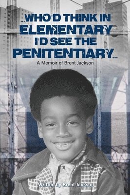 Who'd Think in Elementary I'd See the Penitentiary 1