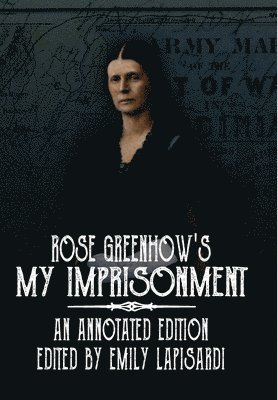 bokomslag Rose Greenhow's My Imprisonment