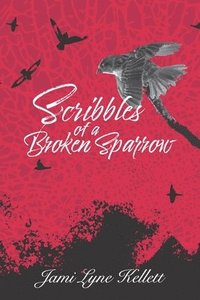 bokomslag Scribbles of a Broken Sparrow