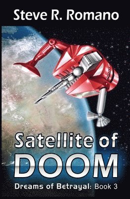 bokomslag Dreams of Betrayal: Satellite of Doom