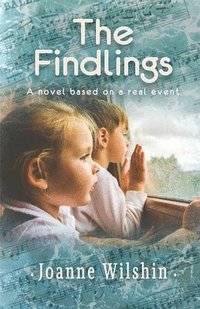 bokomslag The Findlings: A novel based on a real event