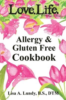 Love.Life. Allergy & Gluten Free Cookbook 1