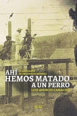 bokomslag Ahí hemos matado a un perro
